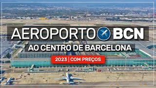 ➤ como SAIR do aeroporto de BARCELONA 2023 | com PREÇOS ✈️ #219