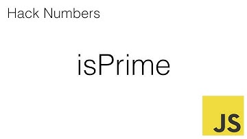 008 Hack Numeros: Determinar si un número es primo en JavaScript