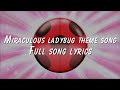 Miraculous Ladybug Theme Song Full Song Lyrics