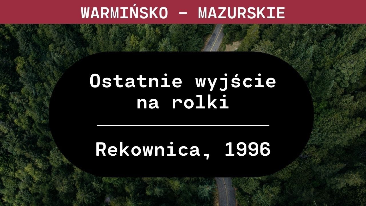 Warmińsko - mazurskie: Ostatnie wyjście na rolki | Joanna Michalak