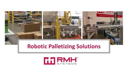 RMH Systems Robotic Palletizing Solutions