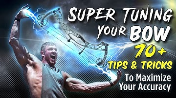 70+ Tips On Setting Up & Super Tuning Your Bow For Maximum Accuracy 🤯