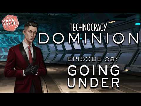 Going Under | Technocracy: Dominion Episode 8 | Mage the Ascension Actual Play Series