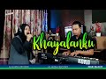 Lagu melayu viral khayalanku cover by ndis  cipt alwi hasan
