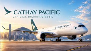 CATHAY PACIFIC Boarding Music 2026 (1 Hour)