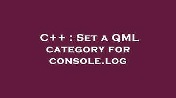 C++ : Set a QML category for console.log