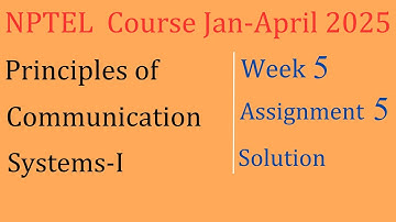 Week 5 Solution| Principles of Communication Systems-I| NPTEL Course Jan-April 2025| InfoXel