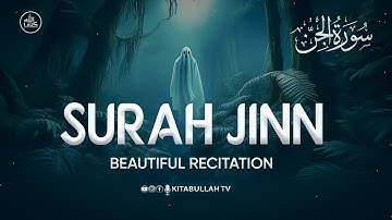 Surah Al-Jinn (سورة الجن) | Mystical Insights | Peaceful Tilawat | Kitabullah TV