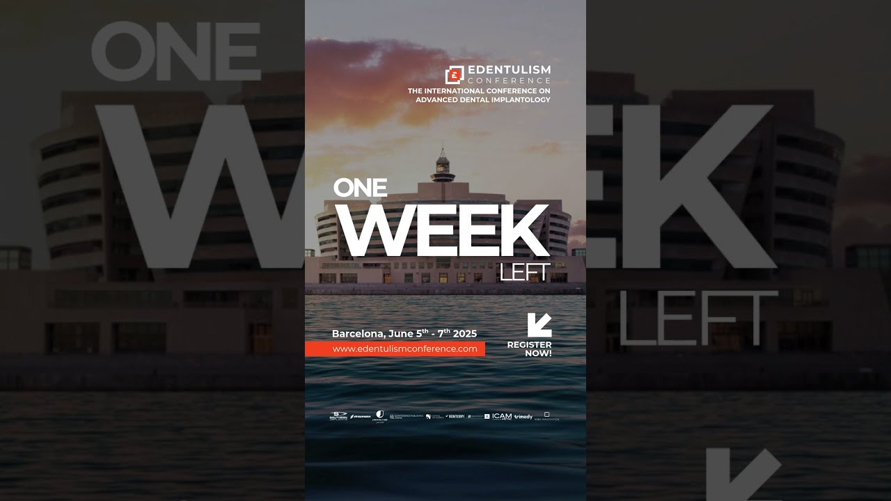 One Week Left Edentulism 2025 Conference