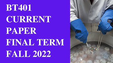 BT401 Final Term Current Paper 2023[Fall 2022]