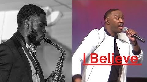 I Believe - Jonathan Nelson | Saxophone Instrumental Cover