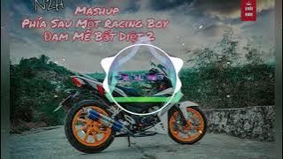 [Mashup] Phía Sau Một Racing Boy   Đam Mê Bất Diệt 2 - N2H | Rap Trên Beat Faded Cực Hay