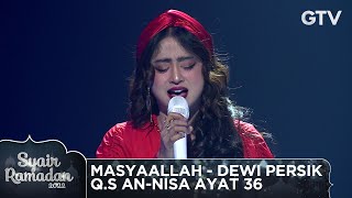 MASYAALLAH - DEWI PERSIK - Q.S AN-NISA AYAT 36 | SYAIR RAMADAN 2022