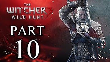 The Witcher 3: Wild Hunt Gameplay Walkthrough Part 10 [1080p HD PS4] - No Commentary