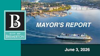 City of Bremerton Mayor's Report for June 3, 2026
