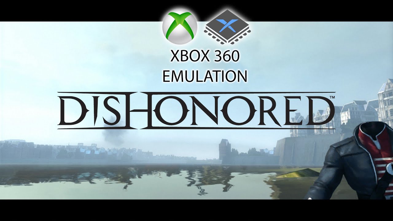 Dishonored (In-game / Issues / Crashes) | Xenia Emulator | Microsoft Xbox  360 - YouTube