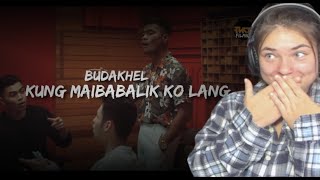 Kung Maibabalik Ko Lang - BuDaKhel|REACTION