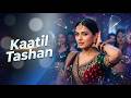 Kaatil Tashan | New Haryanvi Dance Song 2026 | Desi DJ Beat | Original Haryanvi Song