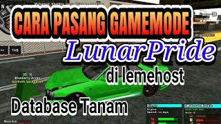 Cara Pasang Gamemode || Database Tanam || LunarPride Di Lemehost