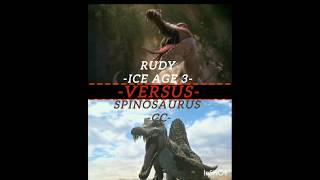 RUDY (Ice age3) vs Spinosaurus (CC)#edit #debate