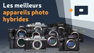 📷 Les meilleurs appareils photo hybrides en 2024 - Toutes marques Canon, Sony, Fujifilm, Nikon