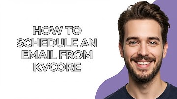How to Schedule an Email From Kvcore - GUIDE!