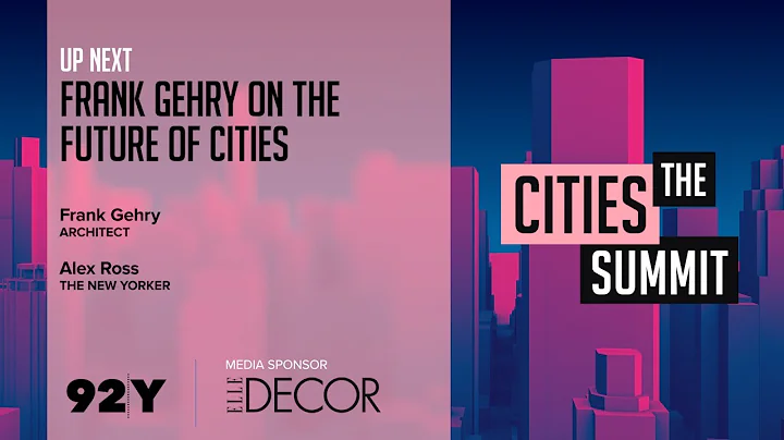 The Cities Summit 2021: Frank Gehry on the Future of Cities