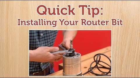 Quick Tip: Installing A Router Bit