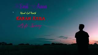 Laut Aana - Karan Aujla || Lofi [Slowed +Reverb] Song || Sohaib Melodies