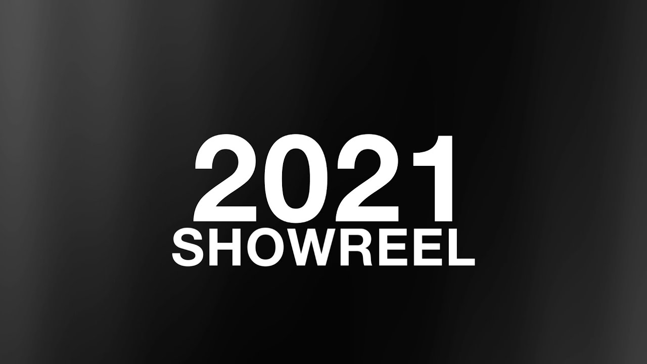 2021 Showreel