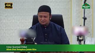 🎬Ustaz Syamsul Debat - Allah Dah Tetapkan Jodoh Kita | 4K