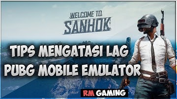 Tips dan cara mengatasi lag pada pubg mobile | Tencent Gaming Buddy Emulator
