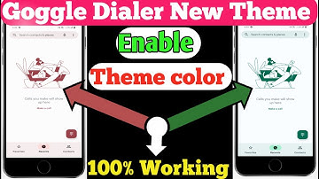 Theme System Enable From Goggle Dialer | how to change theme in Goggle Dialer  and Massages