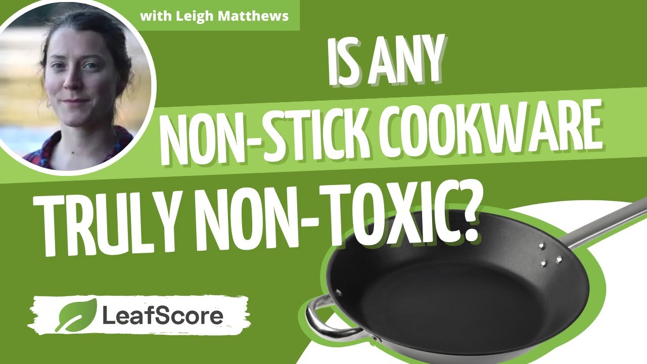 Is Any Non-Stick Cookware Truly Non-Toxic? 