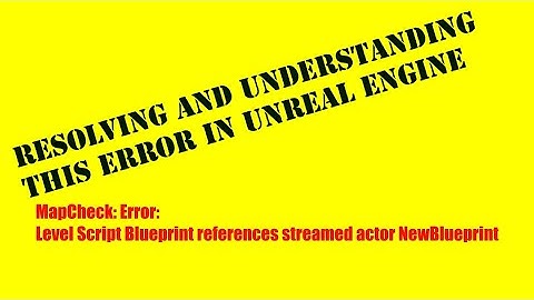 Resolving a Map Check Error Related to Level Streaming in Unreal Engine: References Streamed Actor