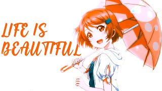 Life is Beautiful ~「AMV」~「Anime MV」