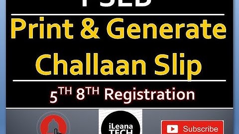 Print/Generate Challaan || Final Submission || PSEB || 5th 8th Registration || iLeana Tech