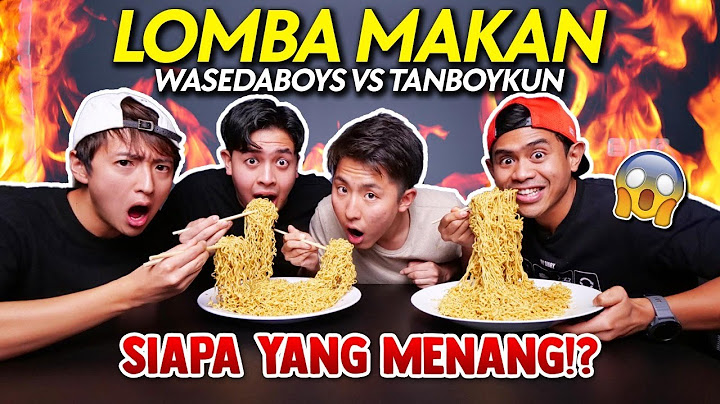 LOMBA MAKAN MIE 5 BUNGKUS & NASI PADANG TANBOYKUN VS WASEDABOYS!