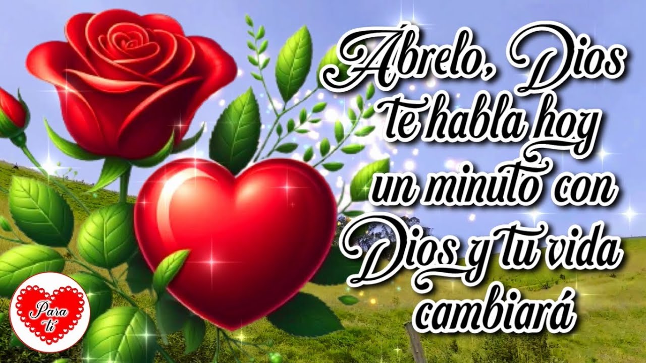 Ábrelo 🌹 Dios te habla hoy un minuto con Dios y tu vida cambiará 🌹 ...