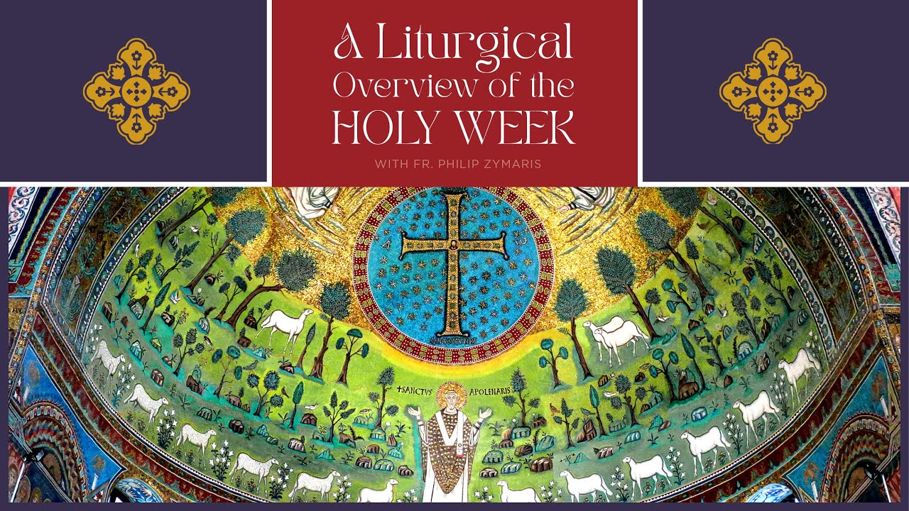 Liturgical Overview of the Holy Week with Dr. Philip Zymaris - YouTube