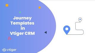 Journey Templates in Vtiger CRM