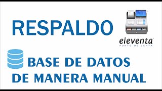 Respaldar base de datos eleventa manualmente