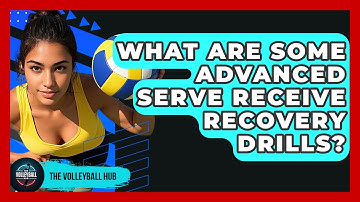 What Are Some Advanced Serve Receive Recovery Drills? - The Volleyball Hub