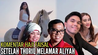 KOMENTAR HAJI FAISAL SETELAH THORIQ MELAMAR ALIYAH