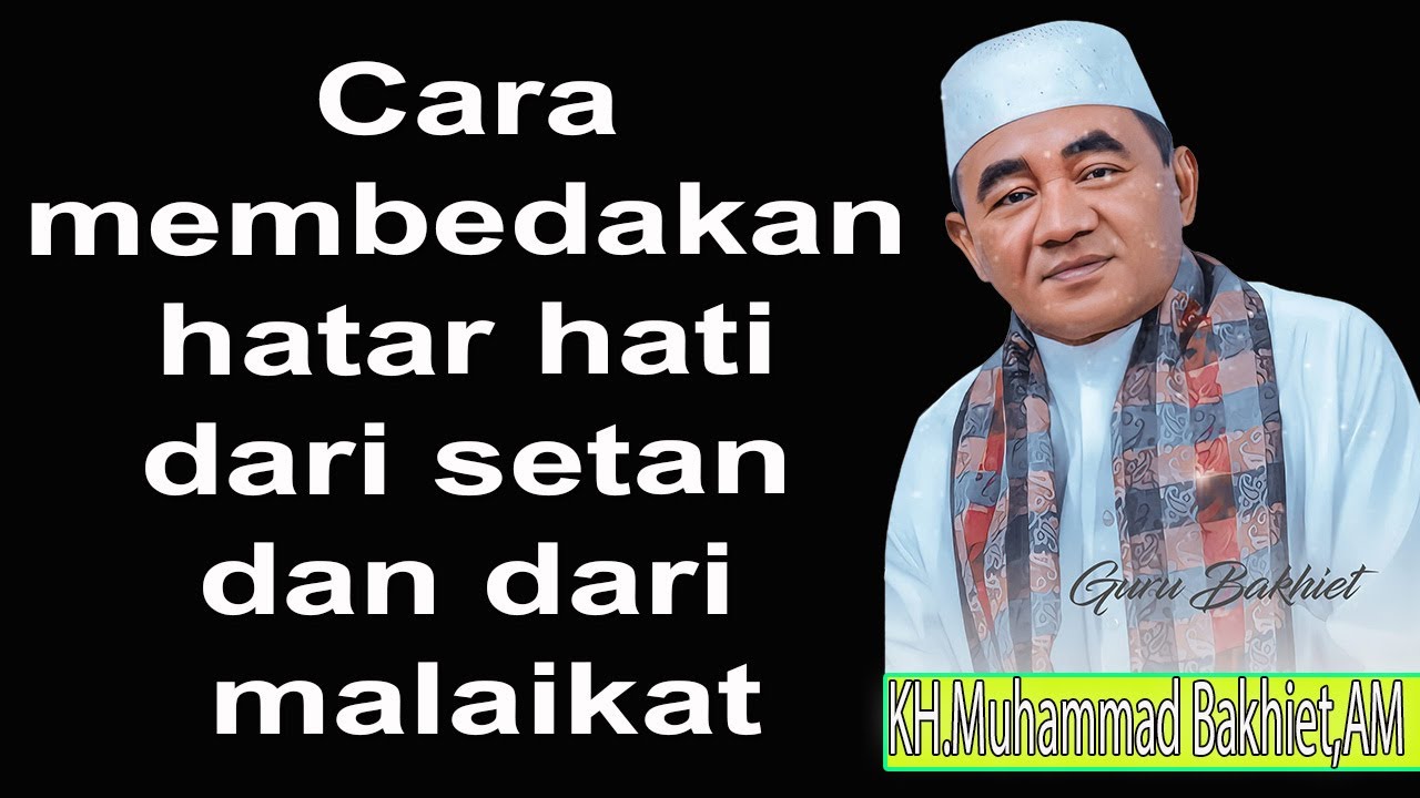 Cara membedakan hatar hati dari setan dan dari malaikat
