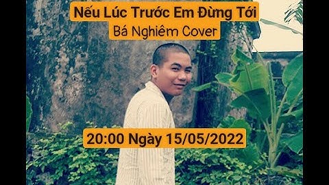 Nếu Lúc Trước Em Đừng Tới ( Cover ) | Bá Nghiêm | Music Video
