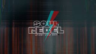 "Soul Rebel" - Official Single (Lyrics Video) - Under Your Skin
