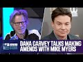 Dana Carvey Has Made Amends With Mike Myers