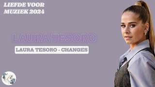 Laura Tesoro - Changes LYRICS // Liefde Voor Muziek 2024