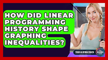 How Did Linear Programming History Shape Graphing Inequalities? - Your Algebra Coach